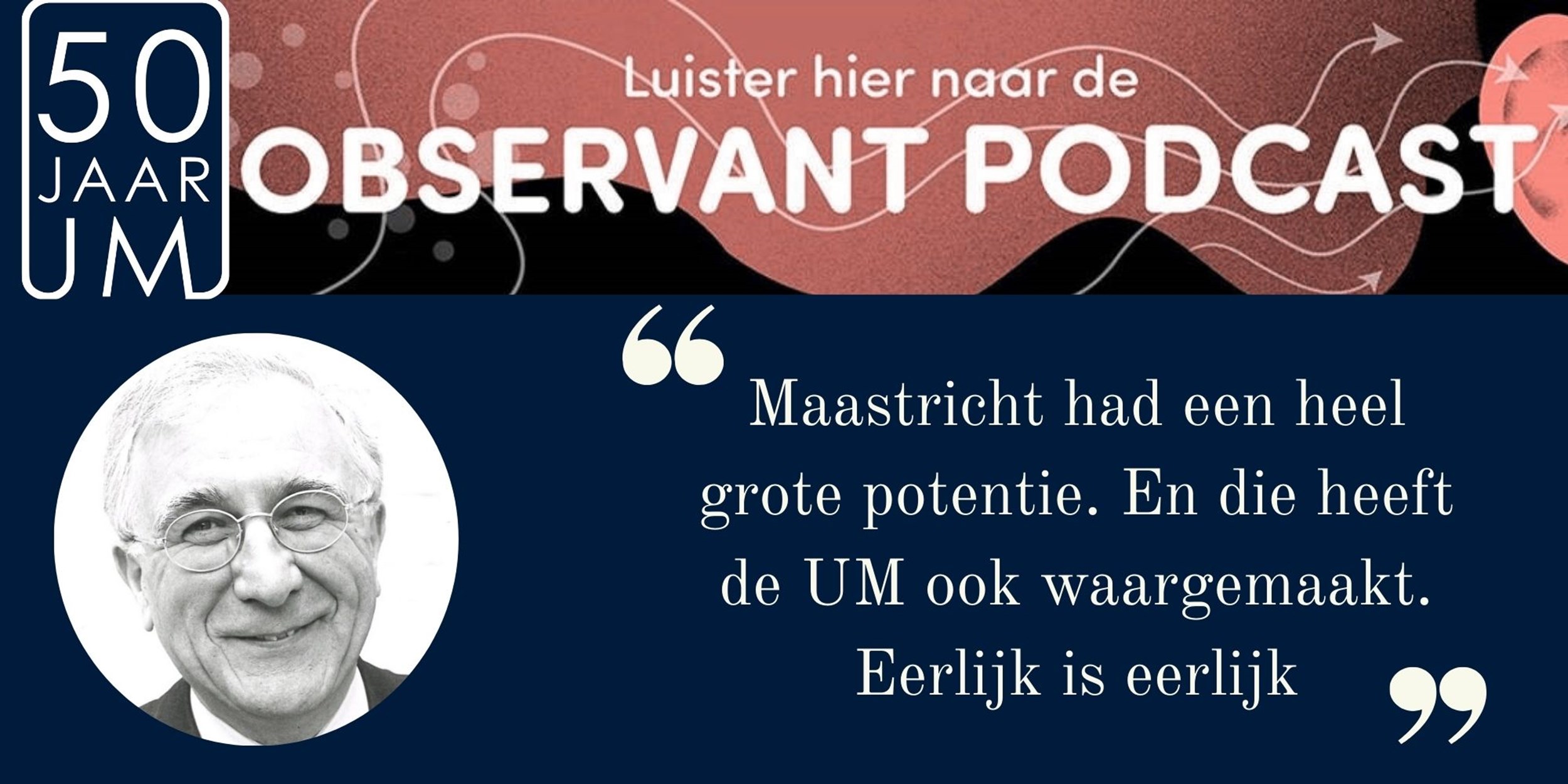 Podcast 50 jaar UM - Hoe ‘doordouwer’ Sjeng Kremers de universiteit op de kaart zette   